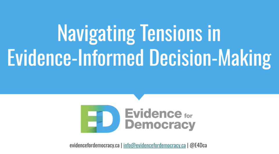 Recorded Webinar: Evidence for Democracy: Navigating Tensions in Evidence Informed Decision Making